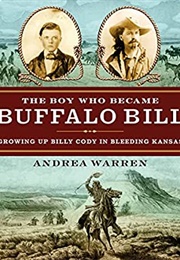 The Boy Who Became Buffalo Bill (Andrea Warren)