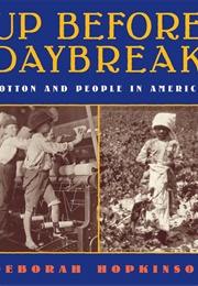 Up Before Daybreak: Cotton and People in America (Deborah Hopkinson)