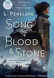 Song of Blood &amp; Stone: Earthsinger Chronicles, Book One (L. Penelope)