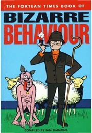 Bizarre Behaviour (Fortean Times)