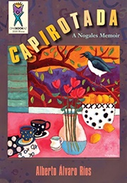 Capirotada: A Nogales Memoir (Alberto Rios)
