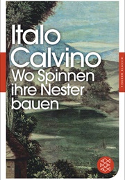 Wo Spinnen Ihre Nester Bauen (Italo Calvino)