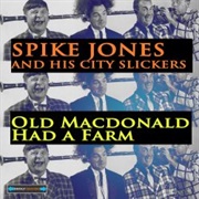 Old Mcdonald Had a Farm - Spike Jones