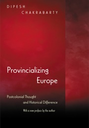 Provincializing Europe (Dipesh Chakrabarty)