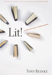Lit!: A Christian Guide to Reading Books (Reinke, Tony)