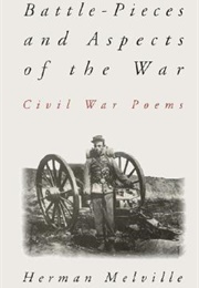 Battle-Pieces and Aspects of the War: Civil War Poems (Herman Melville)