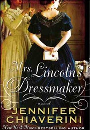 Mrs. Lincoln's Dressmaker (Jennifer Chiaverini)