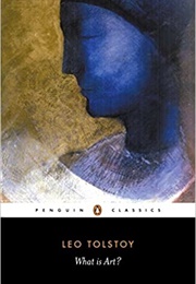 What Is Art? (Leo Tolstoy)