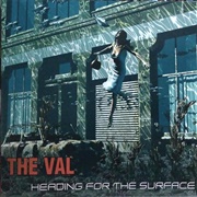 The Val - Heading for the Surface