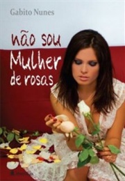 Não Sou Mulher De Rosas (Gabito Nunes)