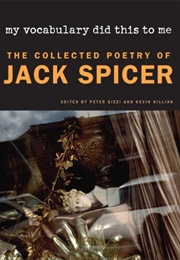 My Vocabulary Did This to Me (Jack Spicer)