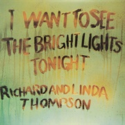 Richard and Linda Thompson - I Want to See the Bright Lights Tonight