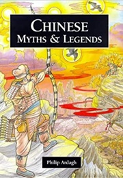 Chinese Myths & Legends (Philip Ardagh)
