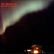 The Family Cat-Furthest From the Sun