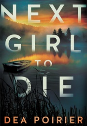 Next Girl to Die (Dea Poirier)