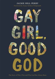 Gay Girl, Good God (Jackie Hill Perry)