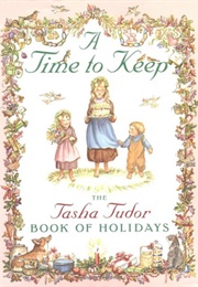 A Time to Keep: The Tasha Tudor Book of Holidays (Tasha Tudor)