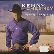 You Had Me From Hello-Kenny Chesney