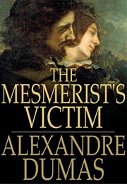 The Mesmerist's Victim (Dumas)