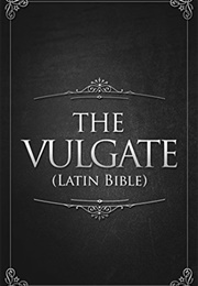 The Vulgate (Latin Bible) (Tr. Jerome)
