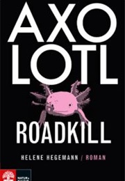 Axolotl Roadkill (Helene Hegemann)