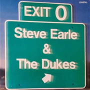Steve Earle & the Dukes - Exit 0