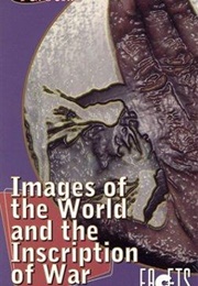Images of the World and the Inscription of War (1989)