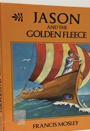 Jason and the Golden Fleece (Mosley, Francis)