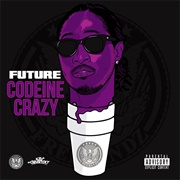 Codeine Crazy - Future