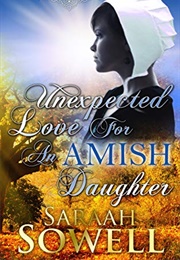 Unexpected Love for an Amish Daughter (Saraah Sowell)