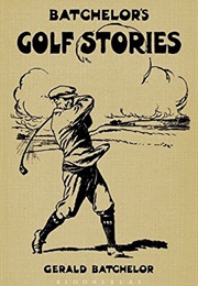 Batchelor's Golf Stories (Gerald Batchelor)
