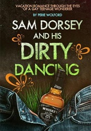 Sam Dorsey and His Dirty Dancing (Perie Wolford)