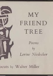 My Friend Tree (Lorine Niedecker)