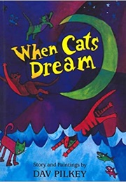 When Cats Dream (Pilkey, Dav)