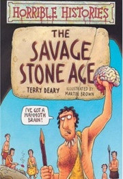 Horrible Histories: The Savage Stone Age (Terry Deary)