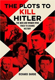 The Plots to Kill Hitler (Dargie)