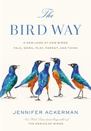 The Bird Way (Jennifer Ackerman)