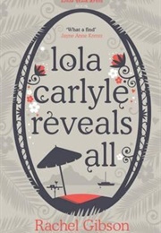 Lola Carlyle Reveals All (Rachel Gibson)