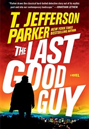 The Last Good Guy (Roland Ford #3) (T. Jefferson Parker)