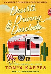 Deserts, Driving, &amp; Derelicts (Tonya Kappes)