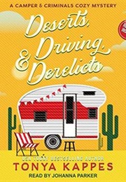 Deserts, Driving, & Derelicts (Tonya Kappes)