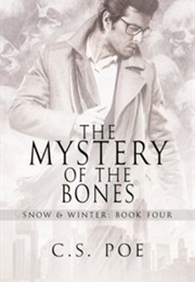The Mystery of the Bones (Snow & Winter #4) (C.S. Poe)