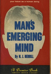 Man's Emerging Mind (N.J. Berrill)