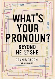 What's Your Pronoun? (Dennis Baron)