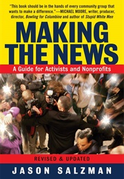 Making the News: A Guide for Activists and Nonprofits (Jason Salzman)