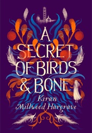 A Secret of Birds and Bone (Karen Mullwood-Hargrave)