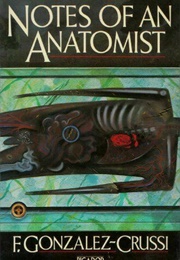Notes of an Anatomist (F. Gonzalez-Crussi)