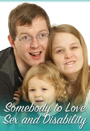 Somebody to Love - Sex and Disability (2014)
