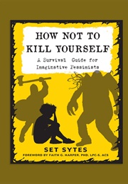 How Not to Kill Yourself (Sytes)