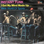 I Got My Mind Made Up (You Can Get It Girl) - Instant Funk